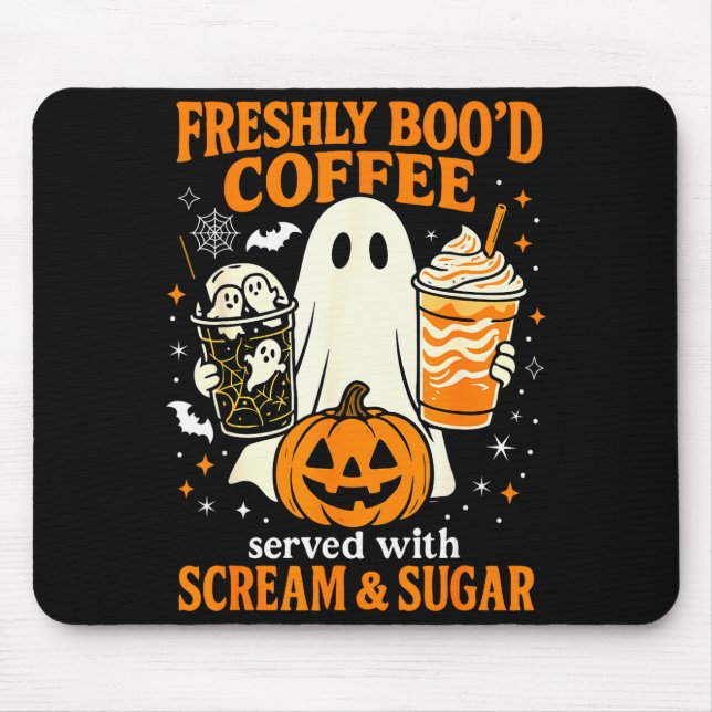 Freshly Boo'd Coffee Served With Scream And Sugar  Mouse Mat (Front)