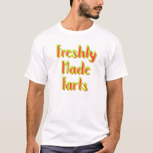 Freshly Made Farts T-Shirt