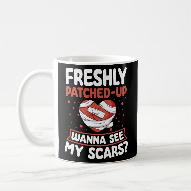Freshly Patched-Up Wanna See My Scars Heart Surger Coffee Mug (Left)