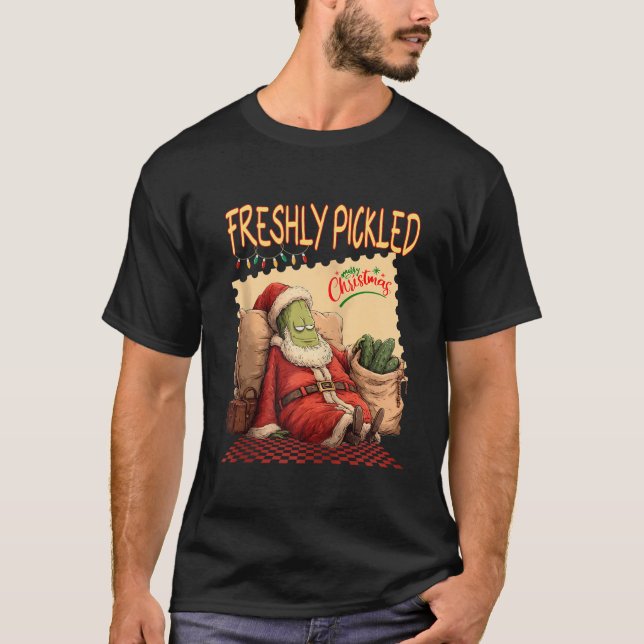 Freshly Pickled Christmas Pickle Santa Funny Desig T-Shirt (Front)