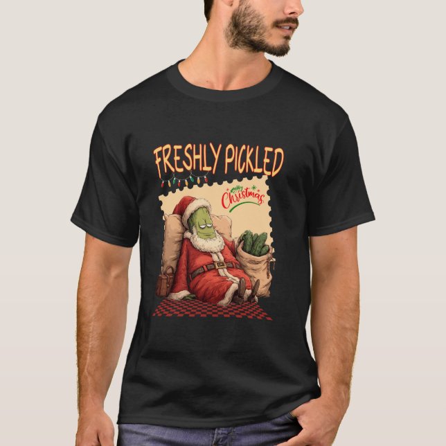 Freshly Pickled Christmas Pickle Santa Funny Desig T-Shirt (Front)