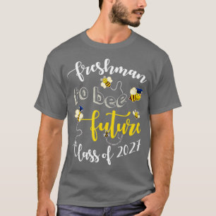 Freshman To Bee Future Class Of 2027 Fun Graduate T-Shirt