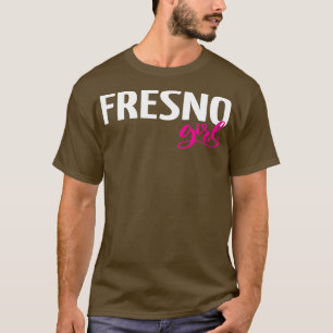Fresno Girl City in California T-Shirt