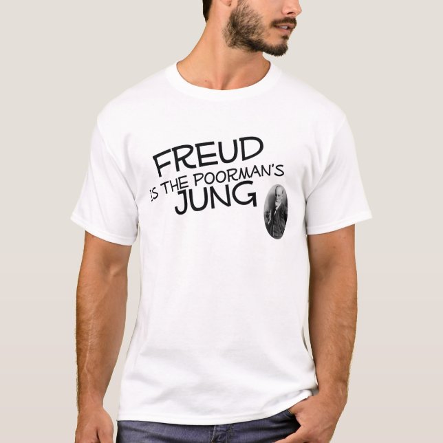 Freud Is The Poorman's Jung T-Shirt (Front)