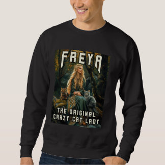 Freya The Original Crazy Cat Lady Norse Meme Sweatshirt