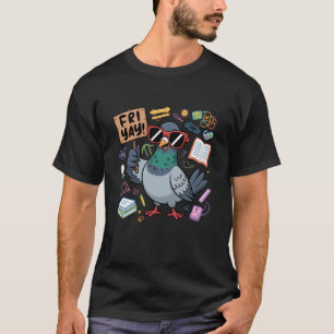Fri Yay Funny Pigeon Teacher Student Friday Weeken T-Shirt