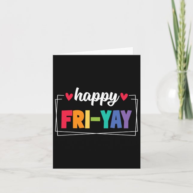 Fri-yay Happy Friday Funny Weekend Teacher Back To Card (Front)