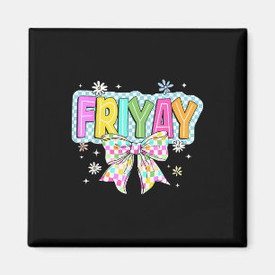 Fri-yay Happy Friday Funny Weekend Teacher Back To Magnet