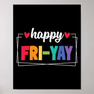 Fri-yay Happy Friday Funny Weekend Teacher Back To Poster