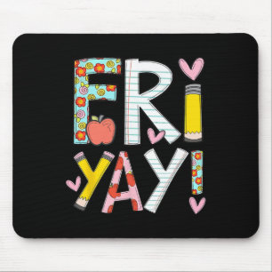 Fri-yay Happy Friday Funny Weekend Teacher Byck To Mouse Mat