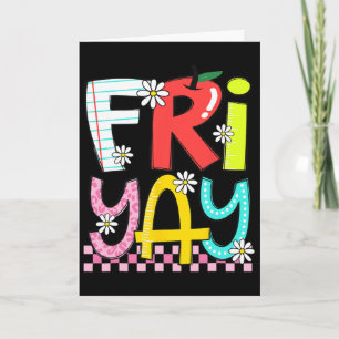 Fri-yay Happy Friday Funny Weekend Teacher Ck To S Card
