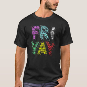 Fri Yay Happy Friday Teacher Back To School T-Shirt