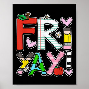 Fri-yay Happy Friday Teacher Life Happy Weekend Poster
