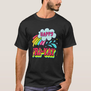 Fri yay Teacher Happy Weekend Friday Party T-Shirt