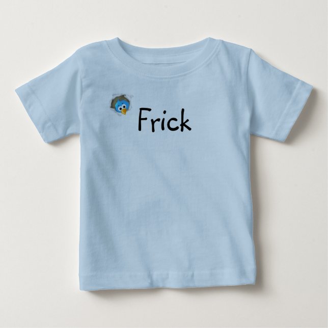 Frick Baby T-Shirt (Front)