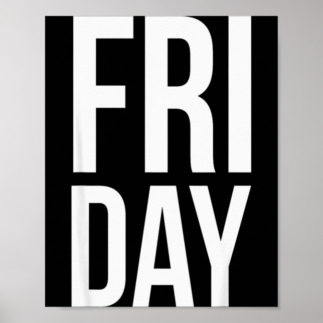 Friday Day Of The Week Funny Bold Typography Weekd Poster (Front)