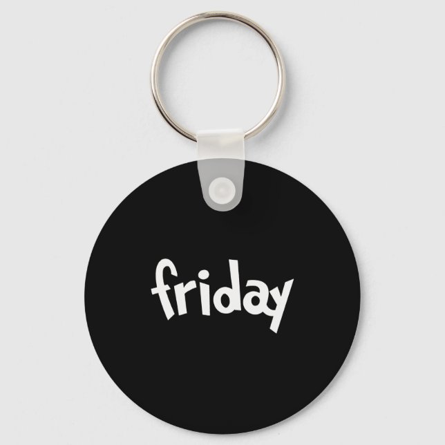 Friday Day Of The Week Gift School Teacher Student Key Ring (Front)