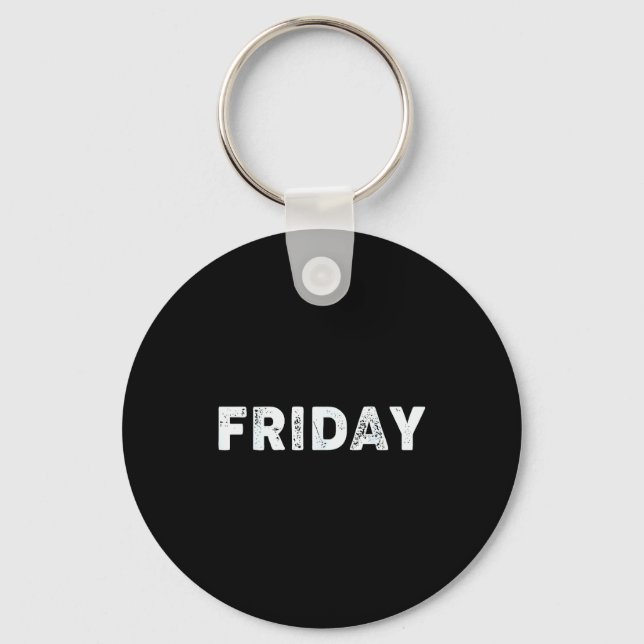 Friday Days Of The Week Series Friday  Key Ring (Front)