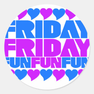 Friday Fun Fun Fun Classic Round Sticker