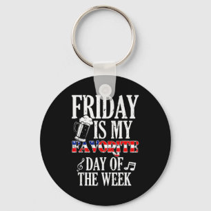 Friday Is My Favorite Day Of The Week - Drinking B Key Ring