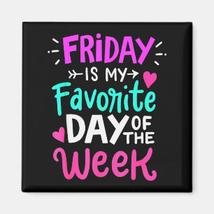 Friday Is My Favorite Day Of The Week Magnet