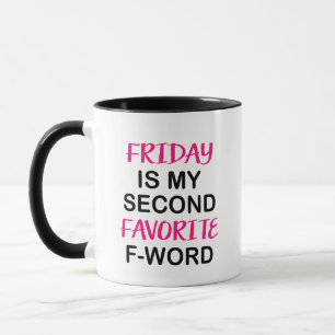 Friday is my second favourite F-word coffee mug