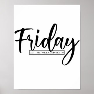 Friday - let the weekend begin! poster