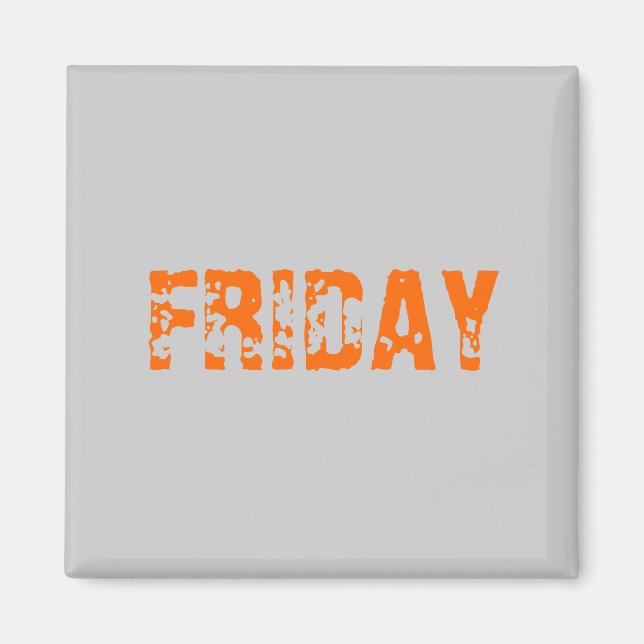 FRIDAY MAGNET (Front)
