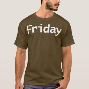 Friday Minimal Typography White Text T-Shirt