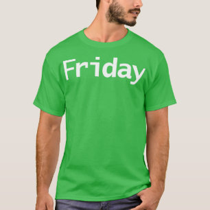Friday Minimal Typography White Text T-Shirt