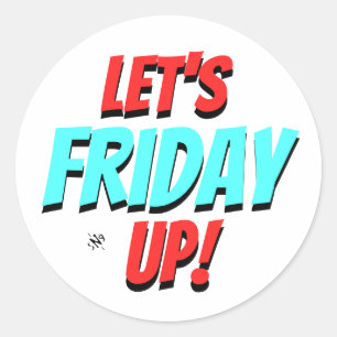 Friday mood (Let's Friday Up!) v1.1 Classic Round Sticker