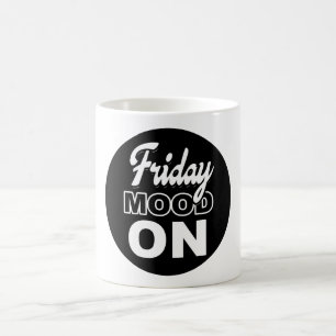 Friday mood ON Coffee Mug