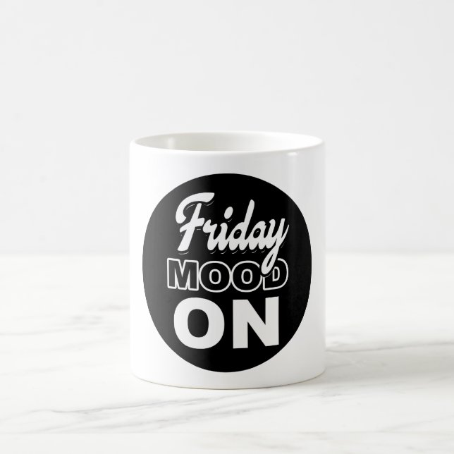 Friday mood ON Coffee Mug (Center)