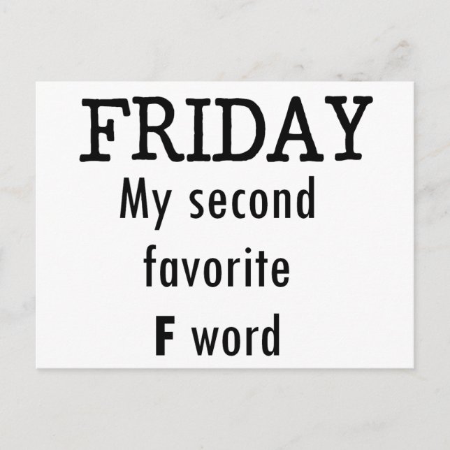Friday my second favourite F word Postcard (Front)