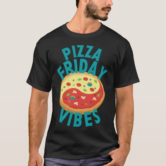 Friday Pizza Vibes Foodie Pizza Lover Zen Ying Yan T-Shirt (Front)