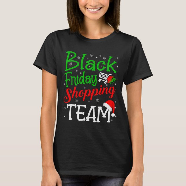 Friday Shopng Team Christmas Black Shopng Family G T-Shirt (Front)