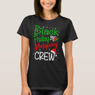 Friday Shopping Crew Christmas Black Shopping Fami T-Shirt