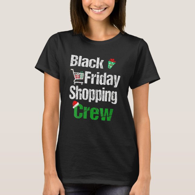 Friday Shopping Crew Christmas Black Shopping Fami T-Shirt (Front)