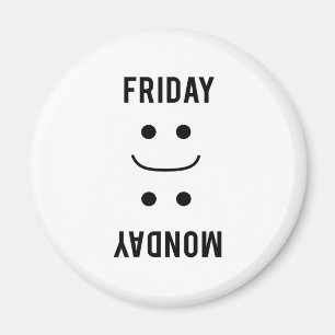 Friday Smiles Monday Frowns Magnet
