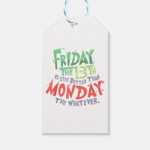 Friday the 13th is Better Than Monday the Whatever Gift Tags