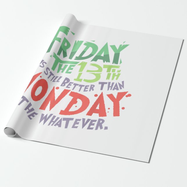 Friday the 13th is Better Than Monday the Whatever Wrapping Paper (Unrolled)