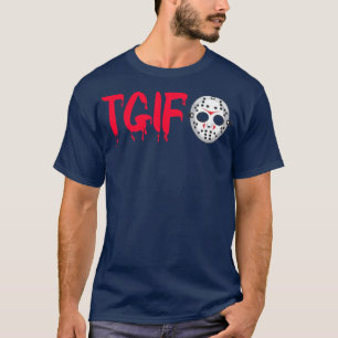 Friday The 13th TGIF T-Shirt