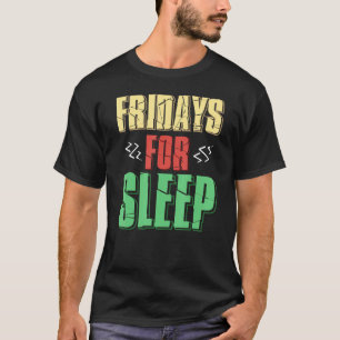 Friday Weekend Party, Celebrations And Long Sleep T-Shirt