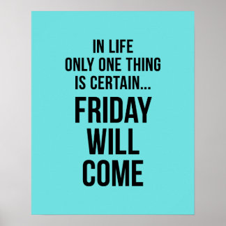 Friday Will Come Funny Office Motivation Blue Poster