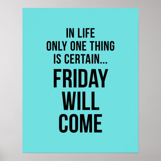 Friday Will Come Funny Office Motivation Blue Poster (Front)