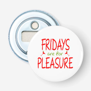 Fridays are for pleasure bottle opener