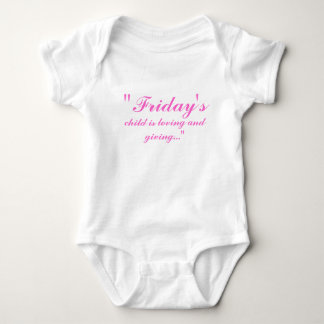 "Friday's, child is loving and giving..." Baby Bodysuit