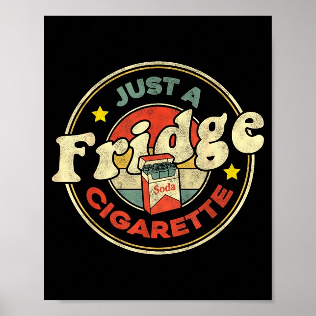 Fridge Cigarette Shirt Just A Fridge Cigarette Gra Poster (Front)