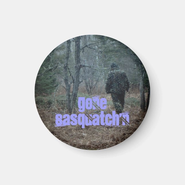 Fridge Magnet Message Fun Trackin Gone Sasquatch'n (Front)