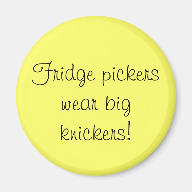 Fridge pickers wear big knickers magnet (Front)